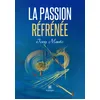 Image de La passion réfrénée en occasion ou reconditionné