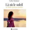 Image de La ou le soleil ne brille presque jamais Cathy Seminor (Auteur)