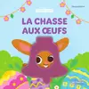 Image de La chasse aux oeufs : Livre à flaps en feutrine