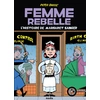 Image de Femme rebelle - L'histoire de Margaret Sanger
