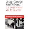 Image de Le Tourment de la guerre Jean-Claude Guillebaud (Auteur)