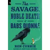 Image de The Savage, Noble Death of Babs Dionne en occasion ou reconditionné