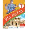 Image de Via latina : latin terminale, option LCA & spécialité LLCA : nouveau programme
