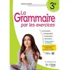 Image de La grammaire par les exercices 3e : conforme aux instructions officielles 2020 et 2021