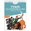 Image de Yvain ou Le chevalier au lion : collège : texte intégral avec dossier