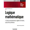 Image de Logique mathématique. Vol. 1. Calcul propositionnel, algèbre de Boole, calcul des prédicats : cours et exercices corrigés