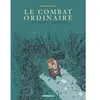 Image de Le combat ordinaire. Vol. 3. Ce qui est précieux