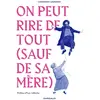 Image de On peut rire de tout (sauf de sa mère)