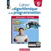 Image de Cahier d'algorithmique et de programmation 5e, cycle 4 : mathématiques, technologie