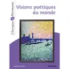 Image de Visions poétiques du monde : choix de poèmes