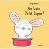 Image de Au bain, Petit Lapin !