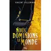 Image de Nous dominions le monde. Vol. 1