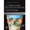 Image de Le compagnon de l'Atlas Netter : guide d'anatomie