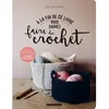 Image de A la fin de ce livre vous saurez faire du crochet : le b.a.-ba pour débuter : 18 modèles inratables
