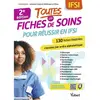Image de Toutes les fiches de soins pour réussir en IFSI : 130 fiches illustrées classées par ordre alphabétique