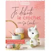Image de Je débute le crochet avec So croch' : bases et techniques pour apprendre et progresser !
