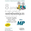 Image de 8 ans de sujets corrigés de mathématiques posés aux concours de Centrale-Supélec, Mines-Ponts, CCINP (ex-CCP) : filière MP, inclus sujets 2018