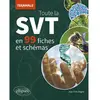 Image de Toute la SVT en 99 fiches et schémas : terminale