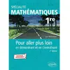 Image de Spécialité mathématiques 1re : pour aller plus loin en démontrant et en s'entraînant : nouveaux programmes