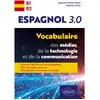Image de Espagnol 3.0 : vocabulaire des médias, de la technologie et de la communication : B1-B2