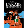 Image de L'Arabe du futur. Vol. 6. Une jeunesse au Moyen-Orient (1994-2011)