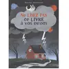 Image de Ne lisez pas ce livre à vos enfants