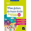 Image de Mon fichier de trace écrite, questionner le monde, CE2 cycle 2 : le temps, l'espace, le vivant, la matière et les objets : nouveaux programmes 2016