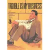 Image de Trouble is my business. Vol. 3