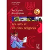 Image de Les arts et les rites religieux : sur la piste des religions, 5e