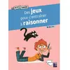 Image de Des jeux pour s'entraîner à raisonner : 9-11 ans