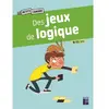 Image de Des jeux de logique : 9-11 ans