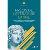 Image de Précis de littérature latine : CPGE littéraires (hypokhâgne, khâgne), licence, master lettres, Capes