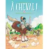 Image de A cheval !. Vol. 2. Qui s'y frotte, s'hippique !