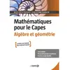 Image de Mathématiques pour le Capes. Algèbre et géométrie : Capes externe, mathématiques