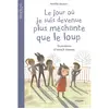 Image de Le jour où je suis devenue plus méchante que le loup