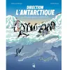 Image de Direction l'Antarctique : le continent de glace qui bouillonne de vie
