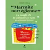 Image de Marmite norvégienne : la magie de la cuisson low-tech en caisson isolant : 60 recettes végétariennes en mode économie d'énergie