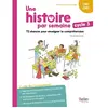 Image de Une histoire par semaine, cycle 3, CM1, CM2 : 72 séances pour enseigner la compréhension : guide de l'enseignant