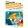 Image de Nouvelles réalistes et fantastiques : des voix féminines : texte intégral & dossier, ouvrage collaboratif