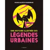 Image de Une histoire illustrée des légendes urbaines