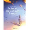 Image de Le jour où. Vol. 9. Le jour où elle s'est laissé le temps