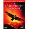Image de L'Odyssée des sciences - 1 - Le peuple des volcans
