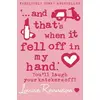 Image de    and that’s when it fell off in my hand.’ - Louise Rennison en occasion ou reconditionné