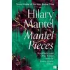 Image de Mantel Pieces: The New Book from The Sunday Times Best Selling Author of the Wolf Hall Trilogy - Hilary Mantel en occasion ou reconditionné
