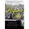 Image de The Perfume Thief: A Novel - Timothy Schaffert en occasion ou reconditionné
