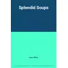 Image de Splendid Soups - Anne Willan en occasion ou reconditionné