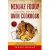 Image de Ninjaz Foody Digital Air Fry Oven Cookbook: Easy and Delicious Recipes with Your Foody Air Fryer Oven - Kenzie Wright en occasion ou reconditionné