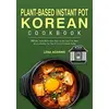 Image de Plant-Based Instant Pot Korean Cookbook - Lena Agarwe en occasion ou reconditionné