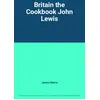 Image de Britain the Cookbook John Lewis - James Martin en occasion ou reconditionné