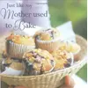 Image de Just Like My Mother Used to Bake en occasion ou reconditionné